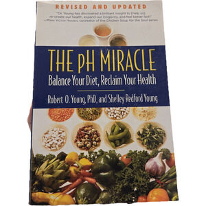 The pH Miracle: Balance Your Diet, Reclaim Your Health Nutrition Weight Wellness